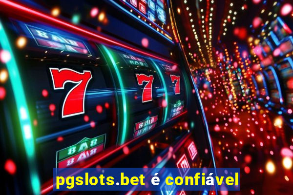 pgslots.bet é confiável